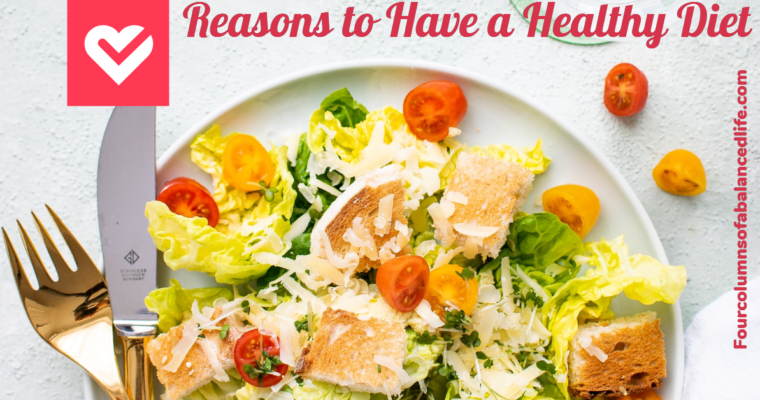 Reasons to Have a Healthy Diet