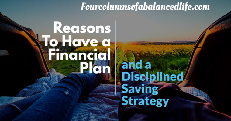 Reasons To Have a Financial Plan and a Disciplined Saving Strategy