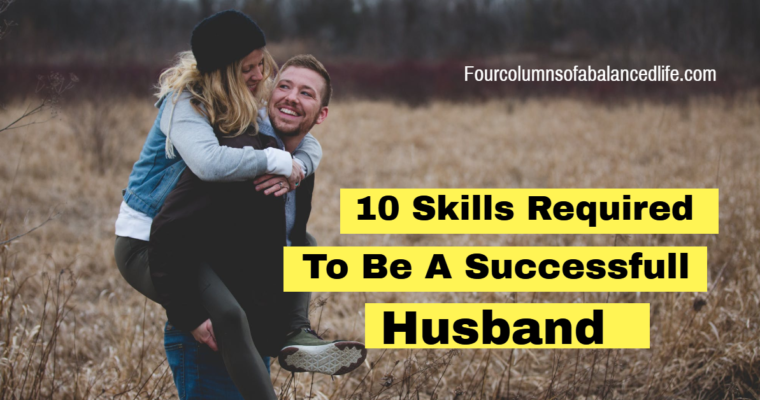 Ten Skills Required to be a Successful Husband