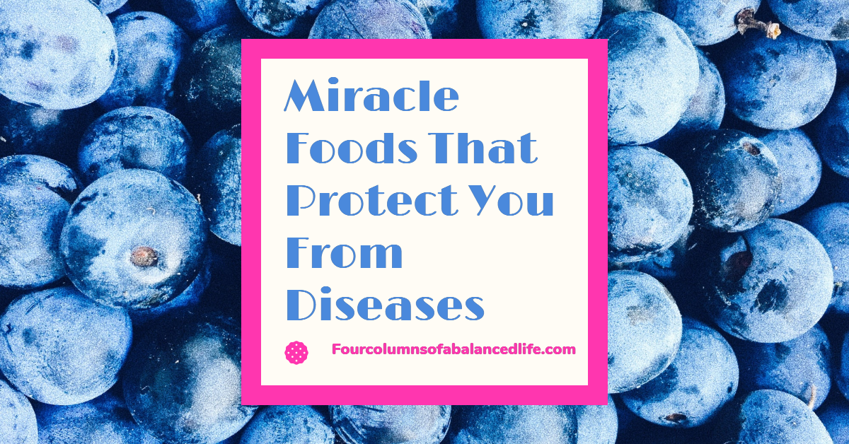 Miracle foods that protect you from diseases