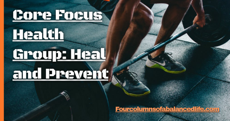 Core Focus Health Group: Heal and Prevent