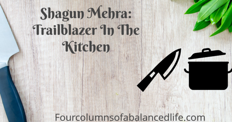 Shagun Mehra: Trailblazer in the Kitchen