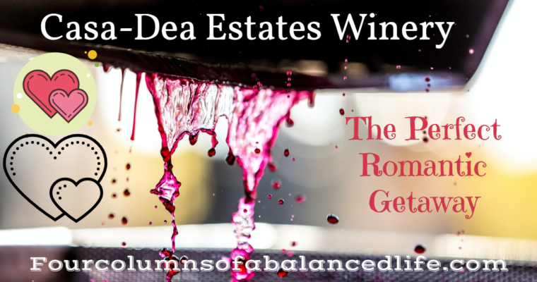 Casa-Dea Winery: Romantic Getaway