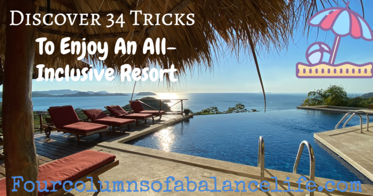 Discover 34 tricks to enjoy an all-inclusive resort