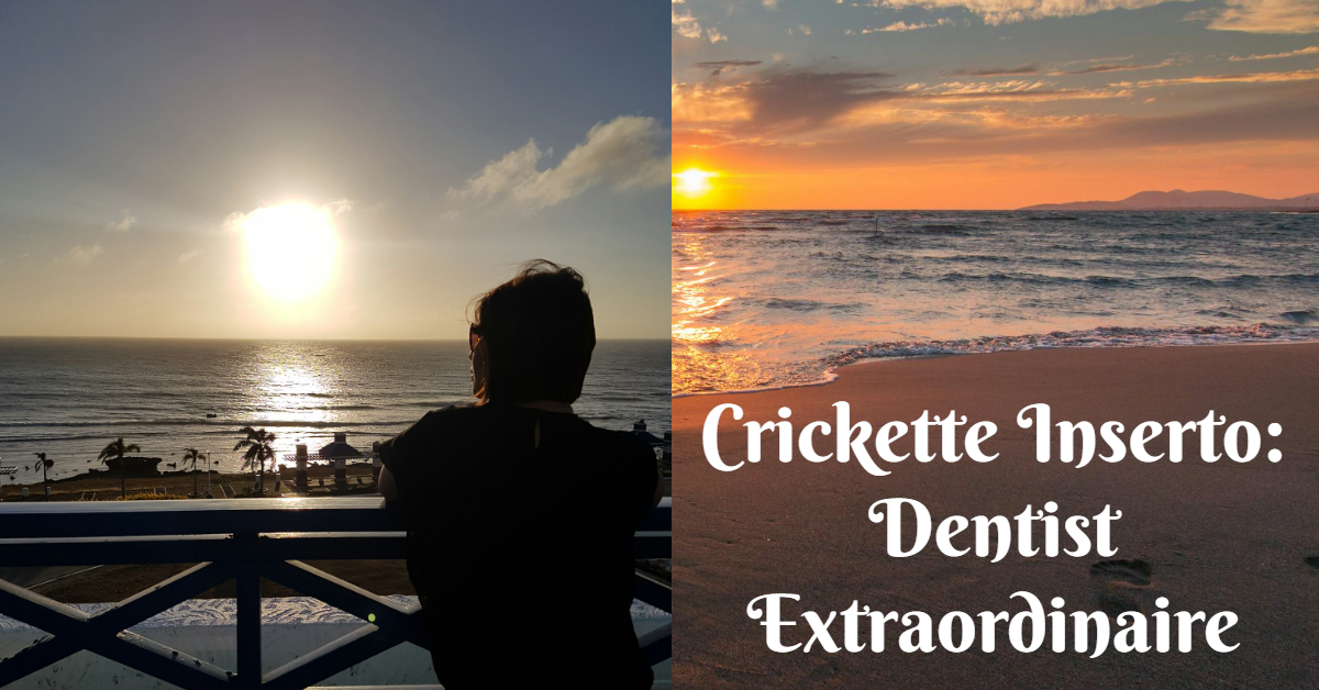 Crickette Inserto: Dentist Extraordinaire