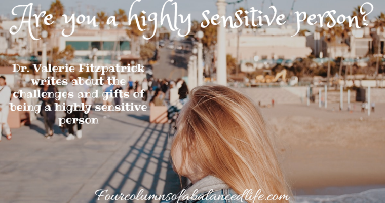 The challenges and gifts of being a highly sensitive person