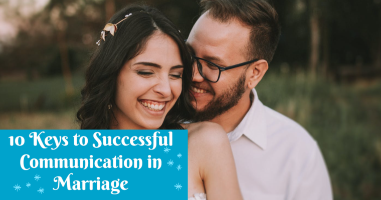 10 Keys to Successful Communication in Marriage