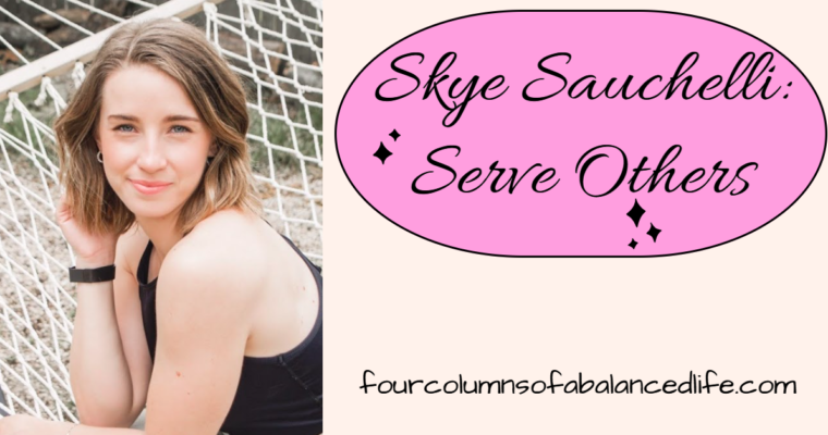 Skye Sauchelli: Serve Others
