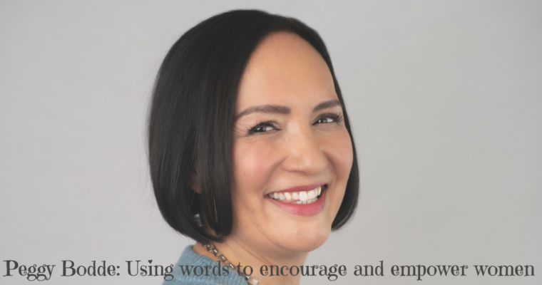 Peggy Bodde: Using words to encourage and empower women