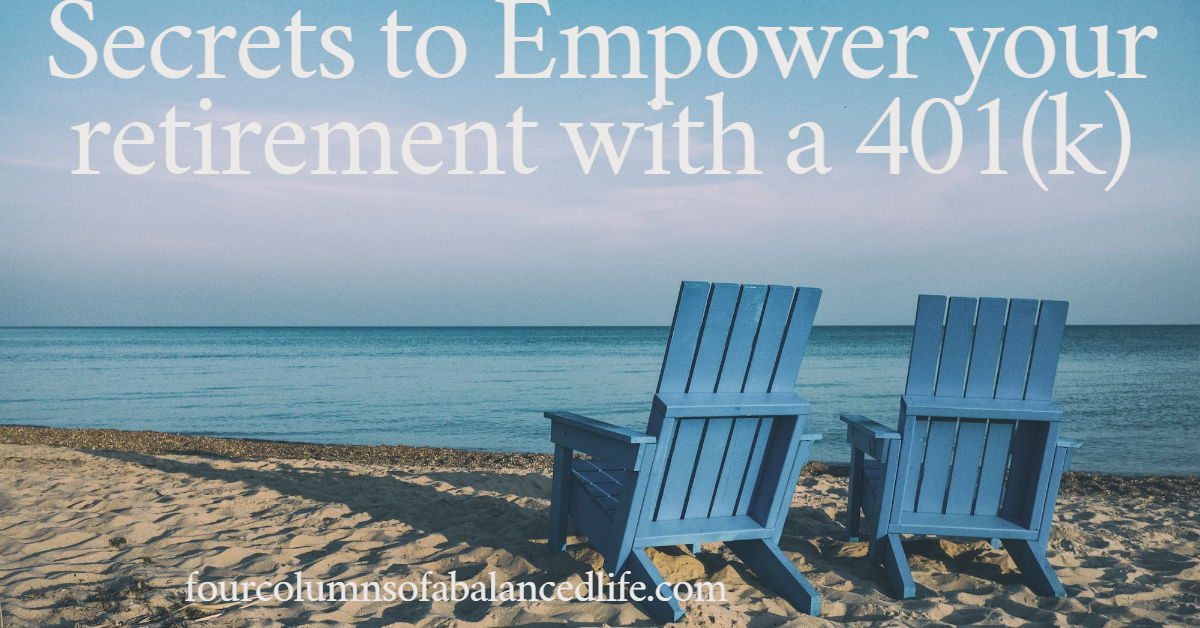 Secrets to Empower your retirement with a 401(k)