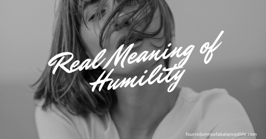 Real Meaning of Humility - Four Columns of a Balanced Life