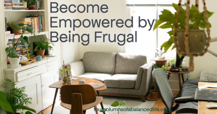 Become empowered by being frugal