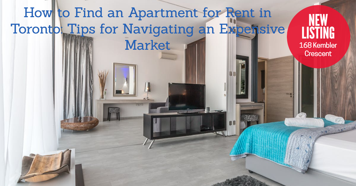 How to Find an Apartment for Rent in Toronto: Tips for Navigating an Expensive Market