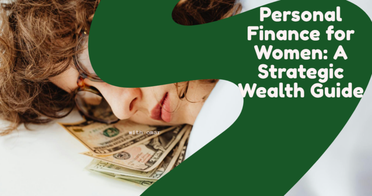 Personal Finance for Women: A Strategic Wealth Guide