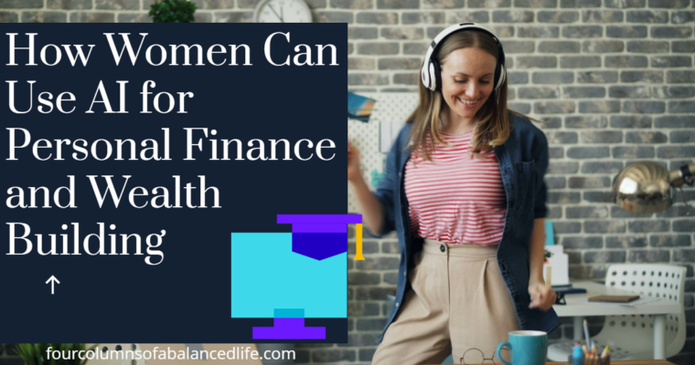 How Women Can Use AI for Personal Finance and Wealth Building